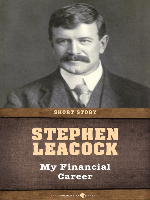 Title details for My Financial Career by Stephen Leacock - Wait list